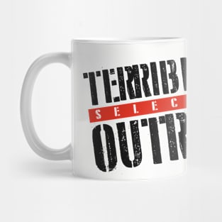 Terrible 2s: Selective Outrage Mug